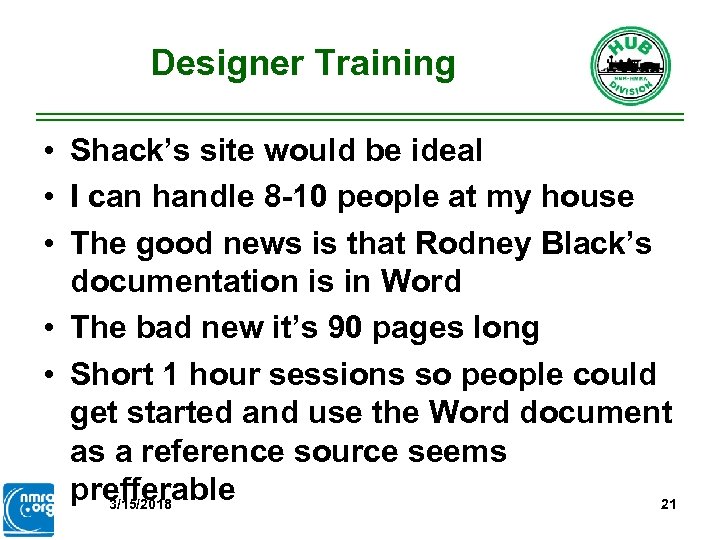Designer Training • Shack’s site would be ideal • I can handle 8 -10