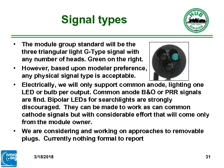 Signal types • The module group standard will be three triangular light G-Type signal