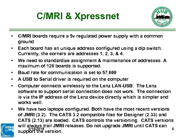 C/MRI & Xpressnet • • C/MRI boards require a 5 v regulated power supply