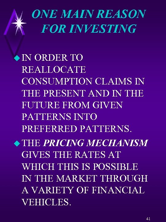 ONE MAIN REASON FOR INVESTING u IN ORDER TO REALLOCATE CONSUMPTION CLAIMS IN THE