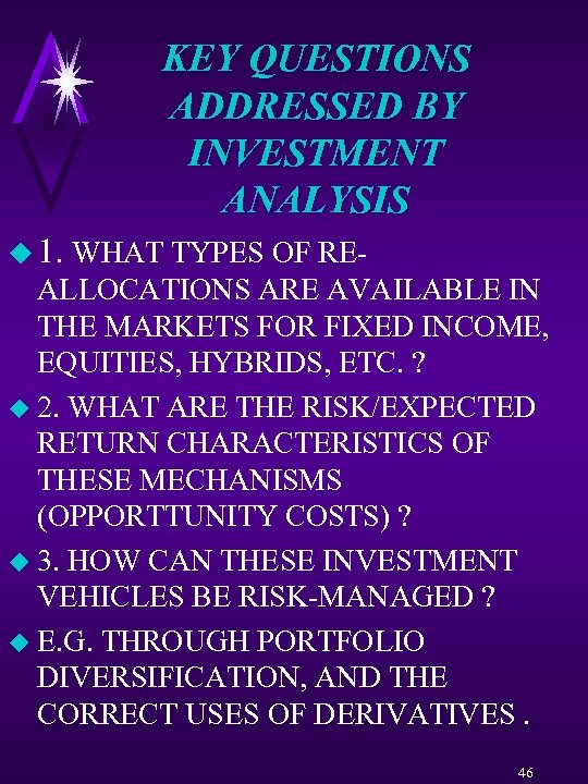 KEY QUESTIONS ADDRESSED BY INVESTMENT ANALYSIS u 1. WHAT TYPES OF RE- ALLOCATIONS ARE