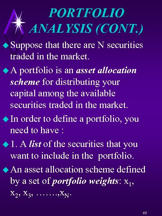 PORTFOLIO ANALYSIS (CONT. ) u Suppose that there are N securities traded in the