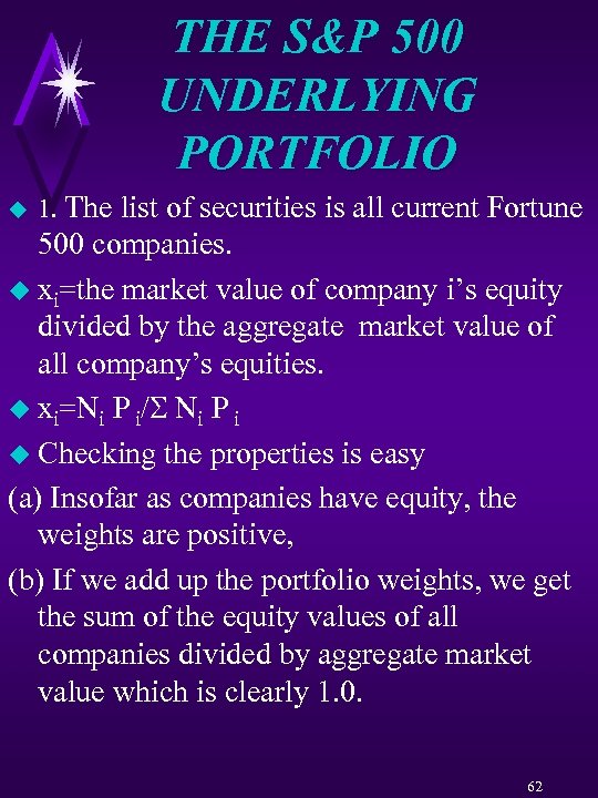 THE S&P 500 UNDERLYING PORTFOLIO u 1. The list of securities is all current