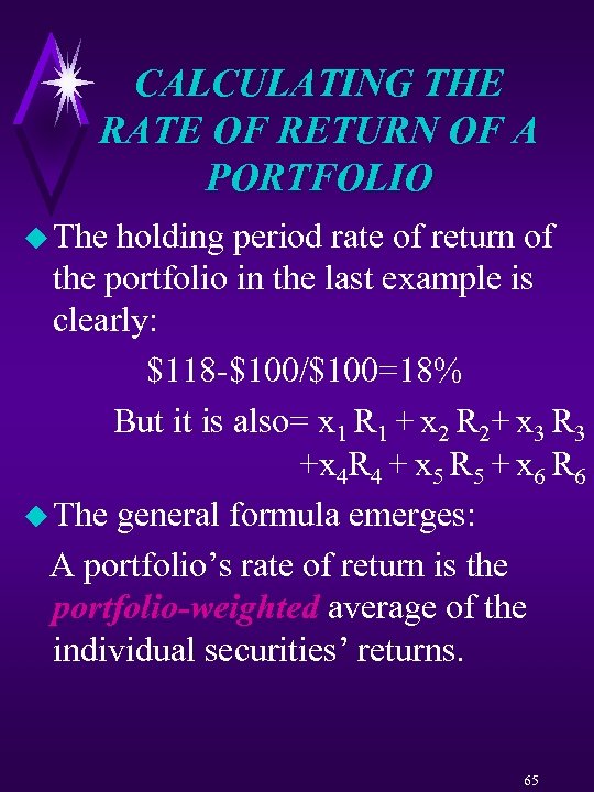 CALCULATING THE RATE OF RETURN OF A PORTFOLIO u The holding period rate of