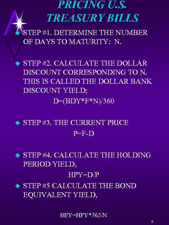 PRICING U. S. TREASURY BILLS u STEP #1. DETERMINE THE NUMBER OF DAYS TO