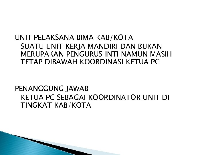 UNIT PELAKSANA BIMA KAB/KOTA SUATU UNIT KERJA MANDIRI DAN BUKAN MERUPAKAN PENGURUS INTI NAMUN