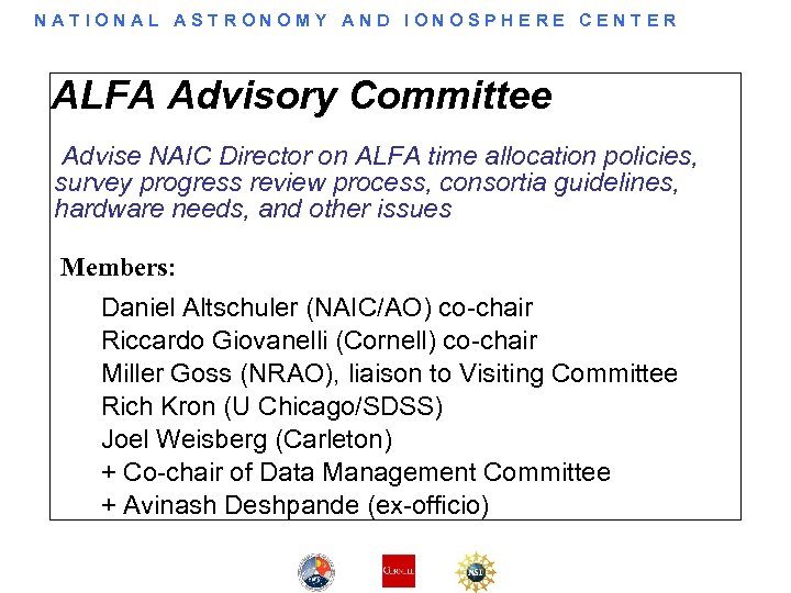 NATIONAL ASTRONOMY AND IONOSPHERE CENTER ALFA Advisory Committee Advise NAIC Director on ALFA time