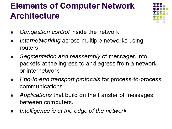Elements of Computer Network Architecture l l l Congestion control inside the network Internetworking