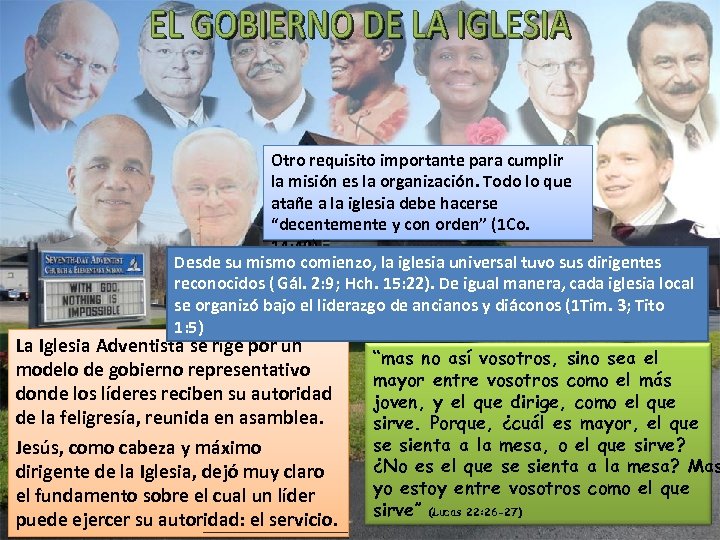 Otro requisito importante para cumplir la misión es la organización. Todo lo que atañe