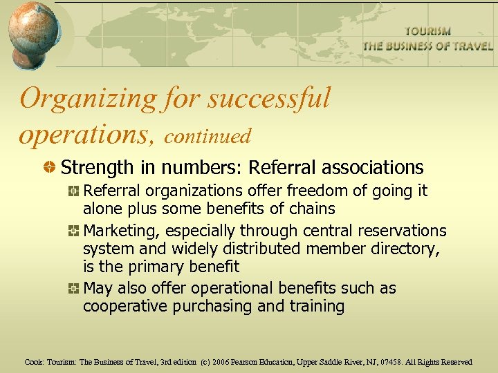 Organizing for successful operations, continued Strength in numbers: Referral associations Referral organizations offer freedom