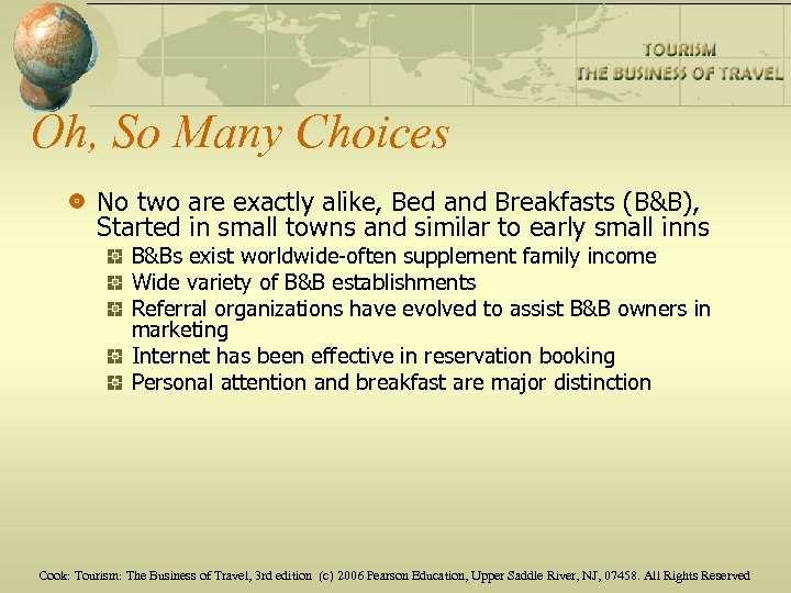 Oh, So Many Choices No two are exactly alike, Bed and Breakfasts (B&B), Started