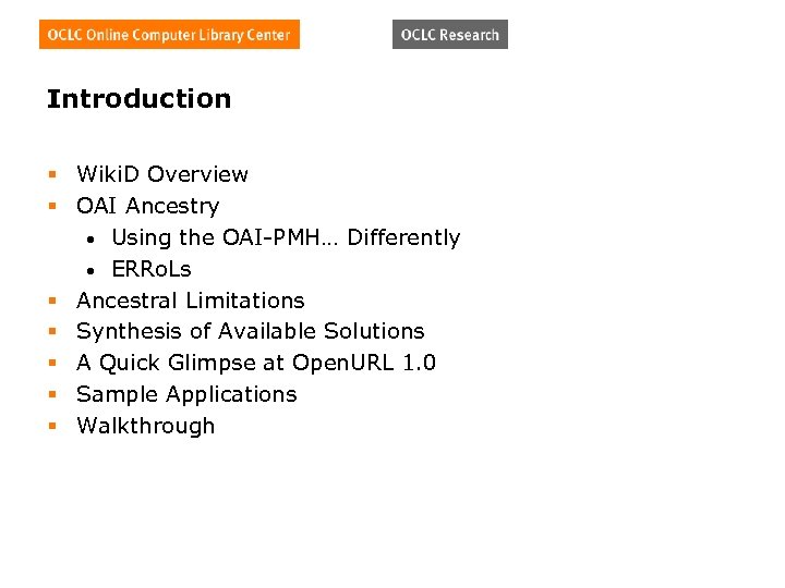 Introduction § Wiki. D Overview § OAI Ancestry • Using the OAI-PMH… Differently •