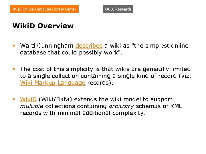 Wiki. D Overview § Ward Cunningham describes a wiki as 