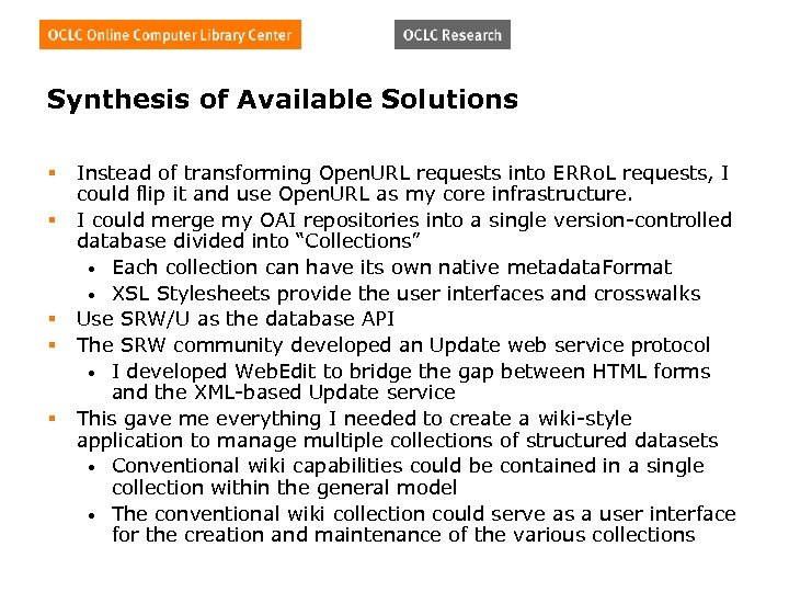 Synthesis of Available Solutions § § § Instead of transforming Open. URL requests into