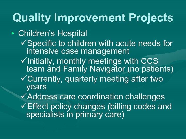 Quality Improvement Projects • Children’s Hospital üSpecific to children with acute needs for intensive