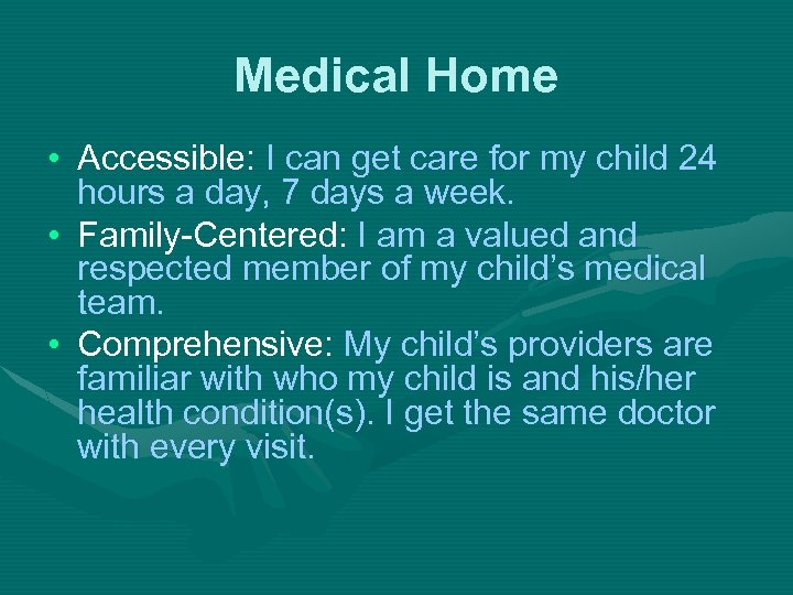 Medical Home • Accessible: I can get care for my child 24 hours a