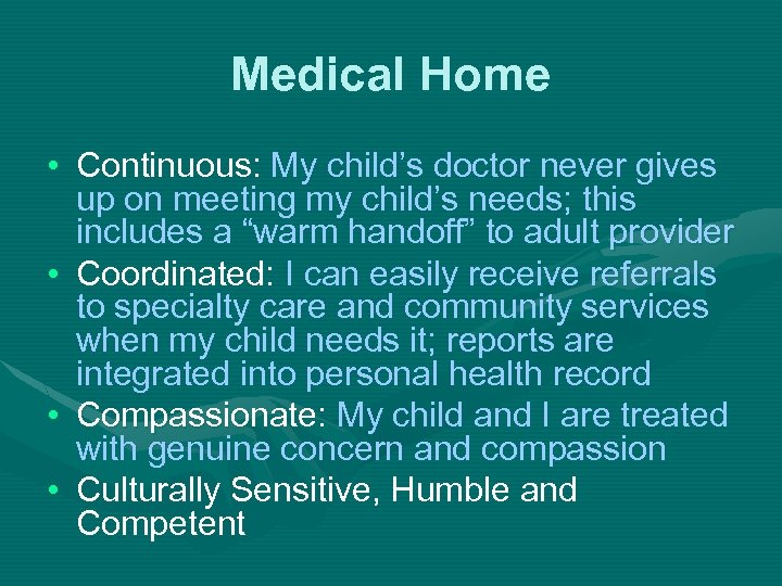 Medical Home • Continuous: My child’s doctor never gives up on meeting my child’s