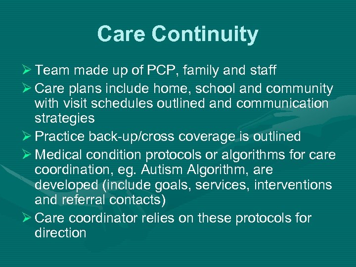 Care Continuity Ø Team made up of PCP, family and staff Ø Care plans