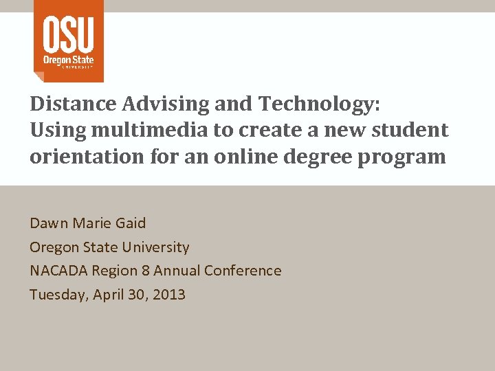 Distance Advising and Technology: Using multimedia to create a new student orientation for an