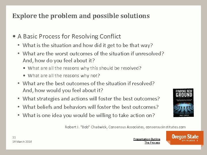 Explore the problem and possible solutions • A Basic Process for Resolving Conflict •