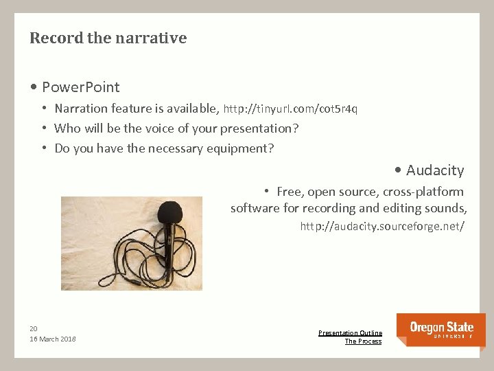 Record the narrative • Power. Point • Narration feature is available, http: //tinyurl. com/cot