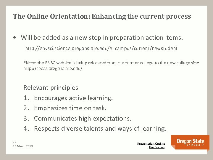 The Online Orientation: Enhancing the current process • Will be added as a new