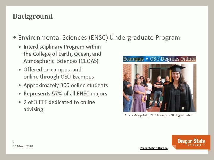 Background • Environmental Sciences (ENSC) Undergraduate Program • Interdisciplinary Program within the College of