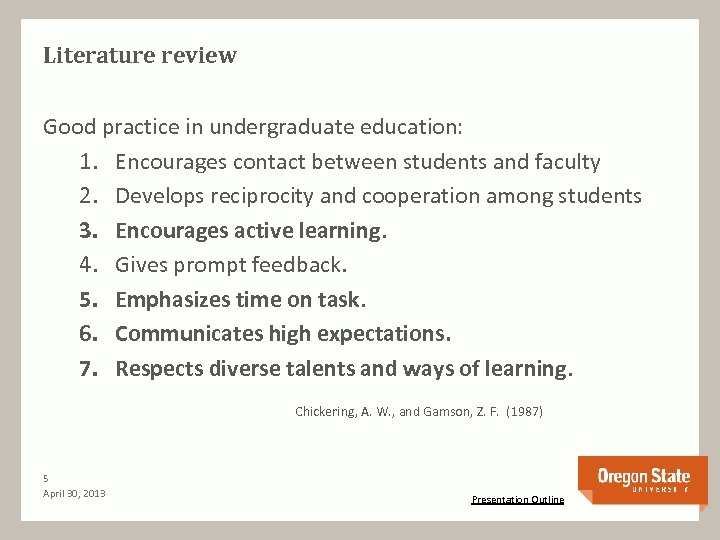 Literature review Good practice in undergraduate education: 1. Encourages contact between students and faculty