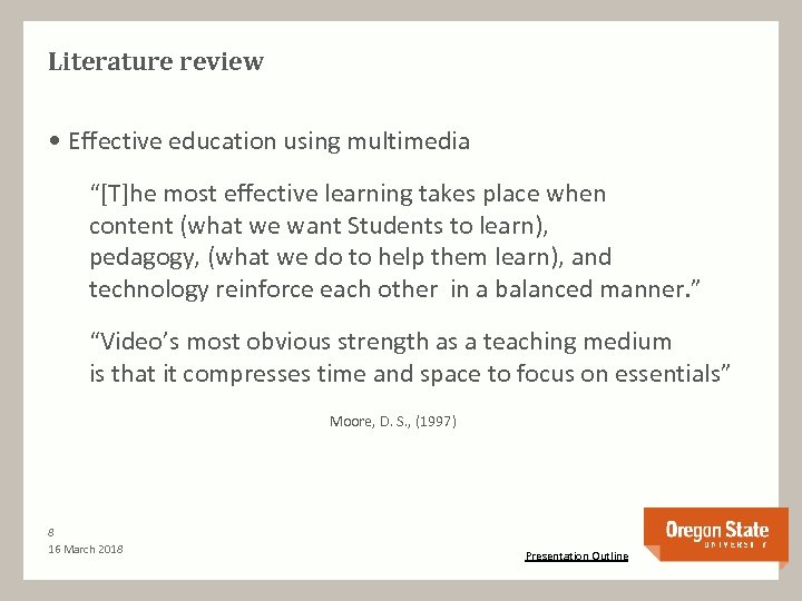 Literature review • Effective education using multimedia “[T]he most effective learning takes place when