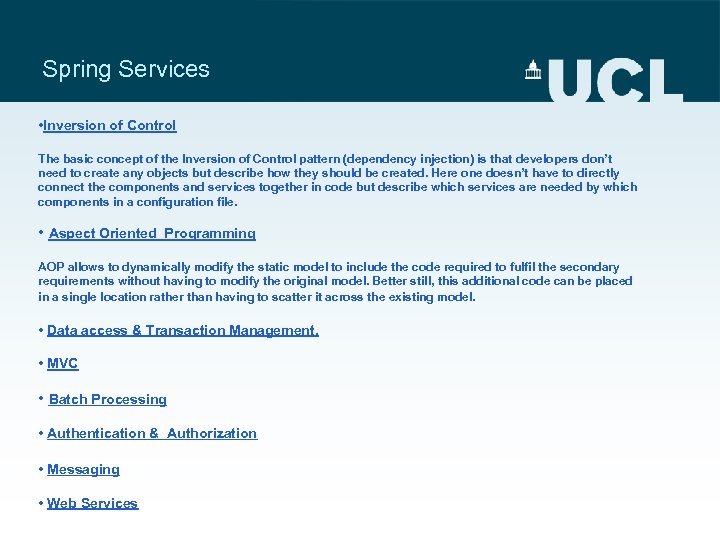 Spring Services • Inversion of Control The basic concept of the Inversion of Control