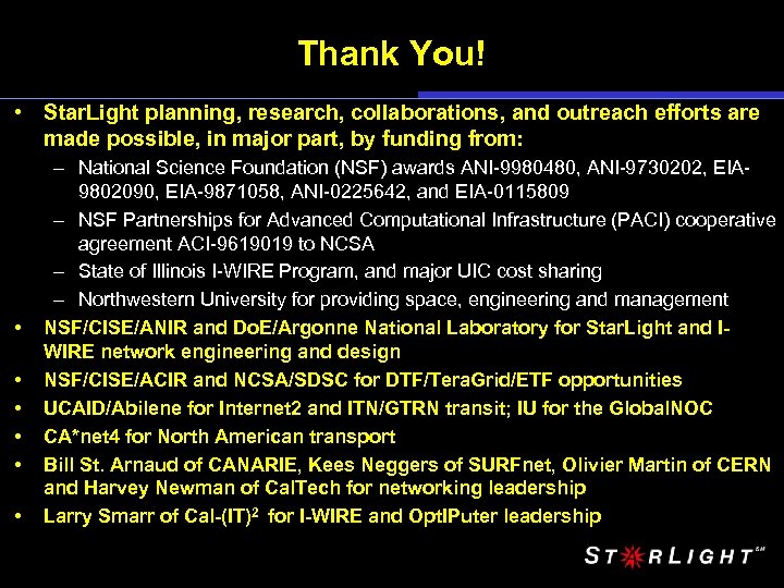 Thank You! • Star. Light planning, research, collaborations, and outreach efforts are made possible,