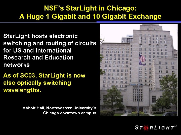 NSF’s Star. Light in Chicago: A Huge 1 Gigabit and 10 Gigabit Exchange Star.