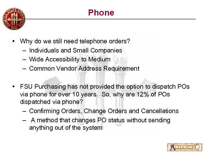 Phone • Why do we still need telephone orders? – Individuals and Small Companies