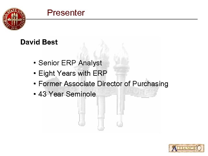 Presenter David Best • • Senior ERP Analyst Eight Years with ERP Former Associate