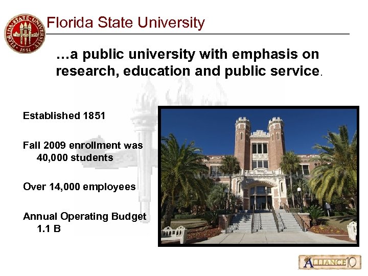Florida State University …a public university with emphasis on research, education and public service.
