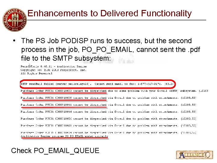 Enhancements to Delivered Functionality • The PS Job PODISP runs to success, but the
