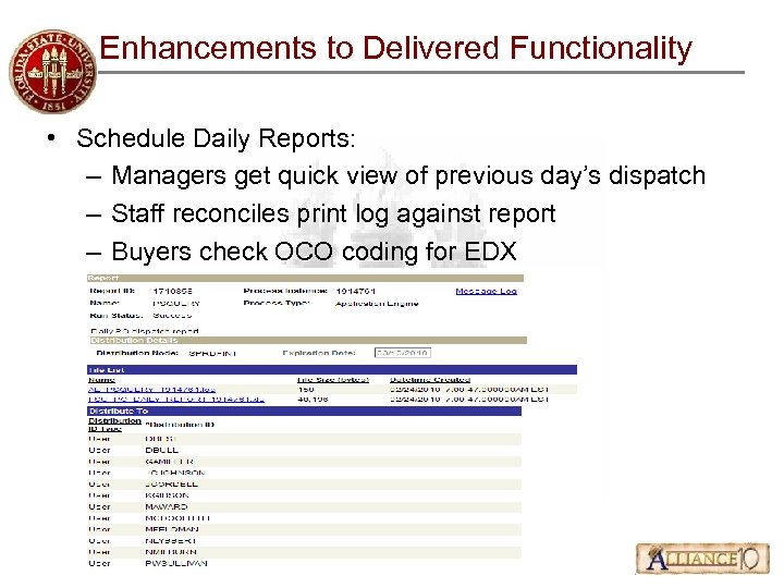 Enhancements to Delivered Functionality • Schedule Daily Reports: – Managers get quick view of