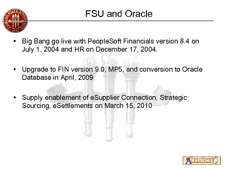 FSU and Oracle • Big Bang go live with People. Soft Financials version 8.