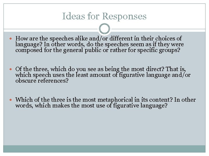 Ideas for Responses How are the speeches alike and/or different in their choices of