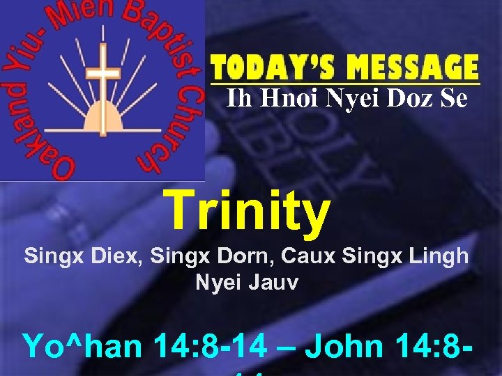 Ih Hnoi Nyei Doz Se Trinity Singx Diex, Singx Dorn, Caux Singx Lingh Nyei