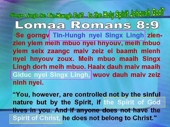 “Se gorngv Tin-Hungh nyei Singx Lingh zien yiem meih mbuo nyei hnyouv, meih mbuo