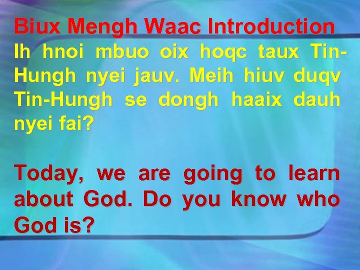 Biux Mengh Waac Introduction Ih hnoi mbuo oix hoqc taux Tin. Hungh nyei jauv.