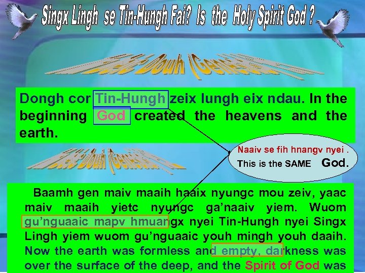 Dongh cor Tin-Hungh zeix lungh eix ndau. In the beginning God created the heavens
