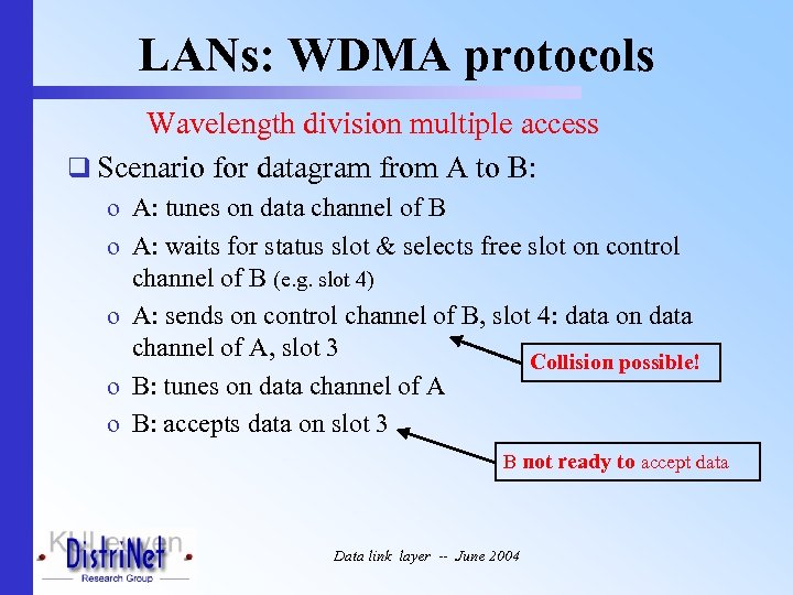 LANs: WDMA protocols Wavelength division multiple access q Scenario for datagram from A to