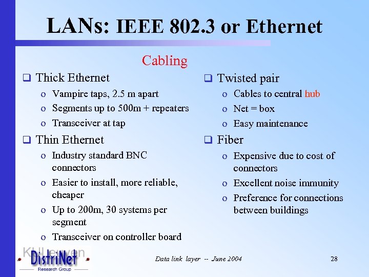 LANs: IEEE 802. 3 or Ethernet Cabling q Thick Ethernet o Vampire taps, 2.