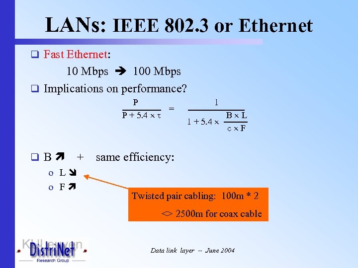 LANs: IEEE 802. 3 or Ethernet q Fast Ethernet: 10 Mbps 100 Mbps q