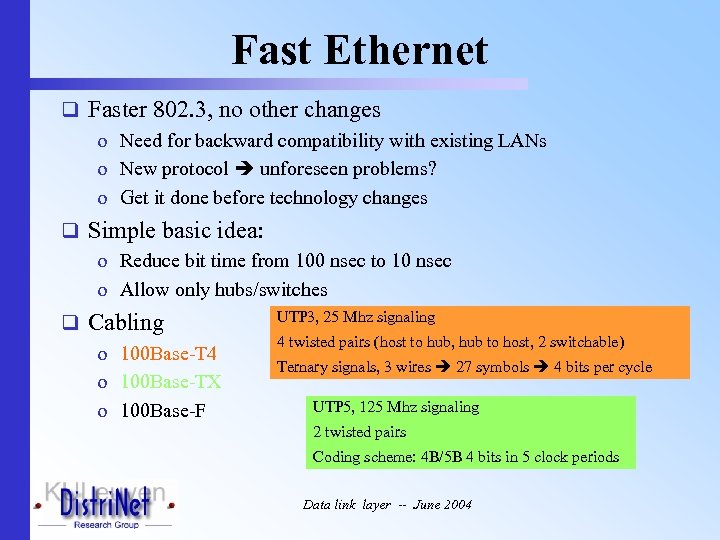 Fast Ethernet q Faster 802. 3, no other changes o Need for backward compatibility