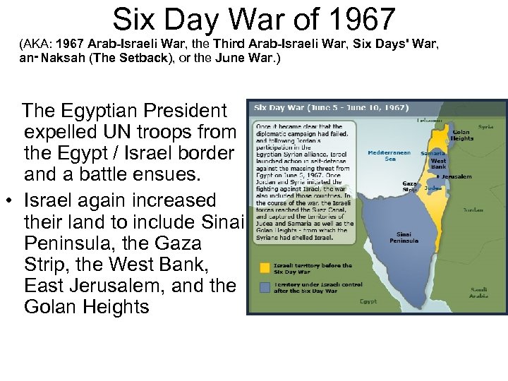 Six Day War of 1967 (AKA: 1967 Arab-Israeli War, the Third Arab-Israeli War, Six