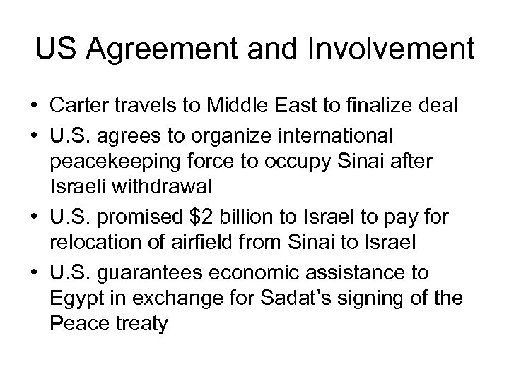 US Agreement and Involvement • Carter travels to Middle East to finalize deal •