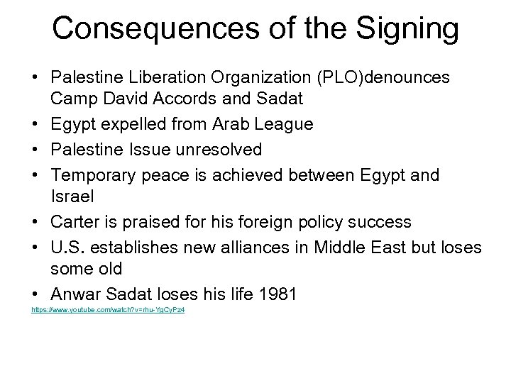 Consequences of the Signing • Palestine Liberation Organization (PLO)denounces Camp David Accords and Sadat